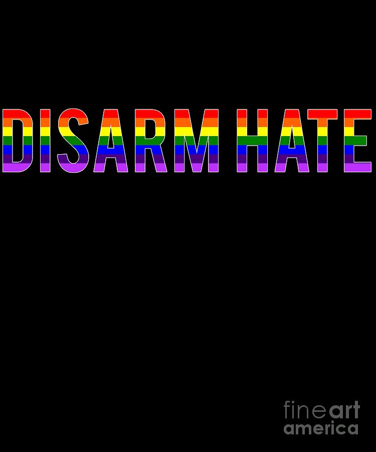 Disarm Hate Digital Art by Flippin Sweet Gear