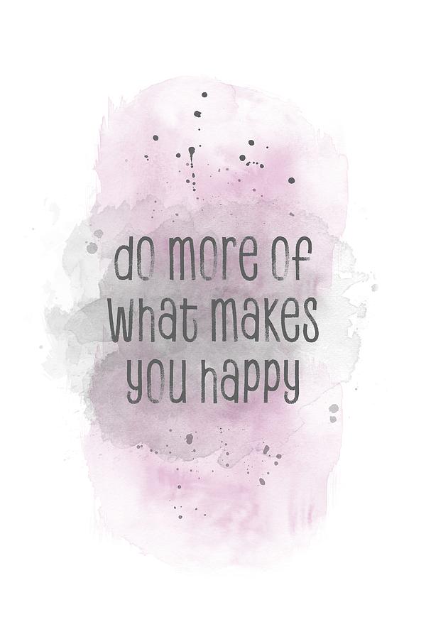 Onwijs Do more of what makes you happy - watercolor pink Digital Art by OP-96
