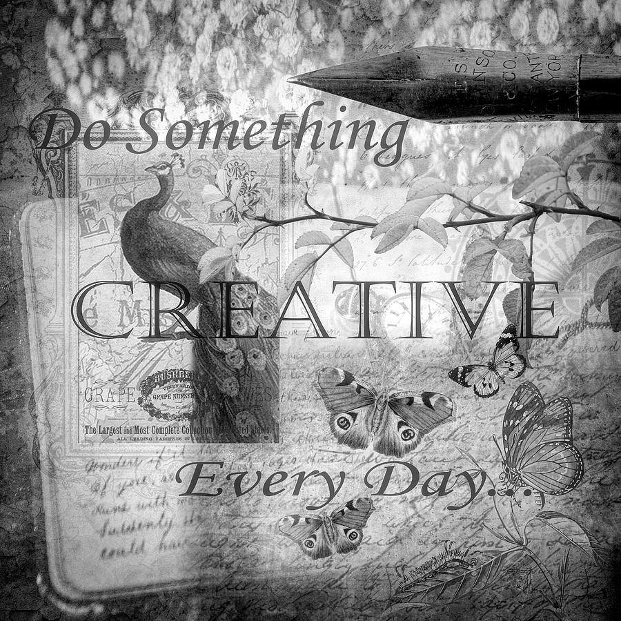 Do Something Creative Every Day in Black and White Digital Art by Debra and Dave Vanderlaan