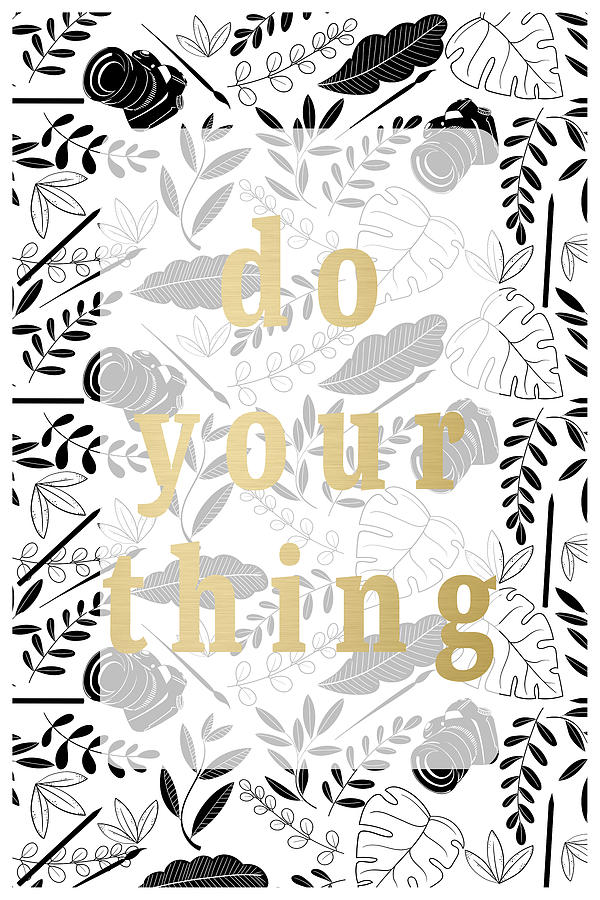 Typography Photograph - Do Your Thing Photography by Si Design Loft