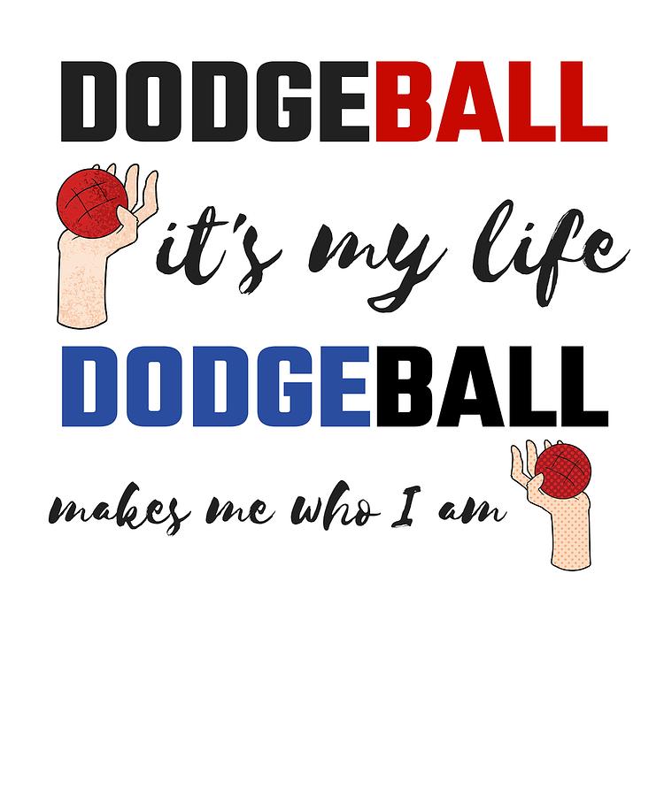 Dodgeball Lover Dodgeball Is My Life Dodgeball Player Drawing By Kanig Designs