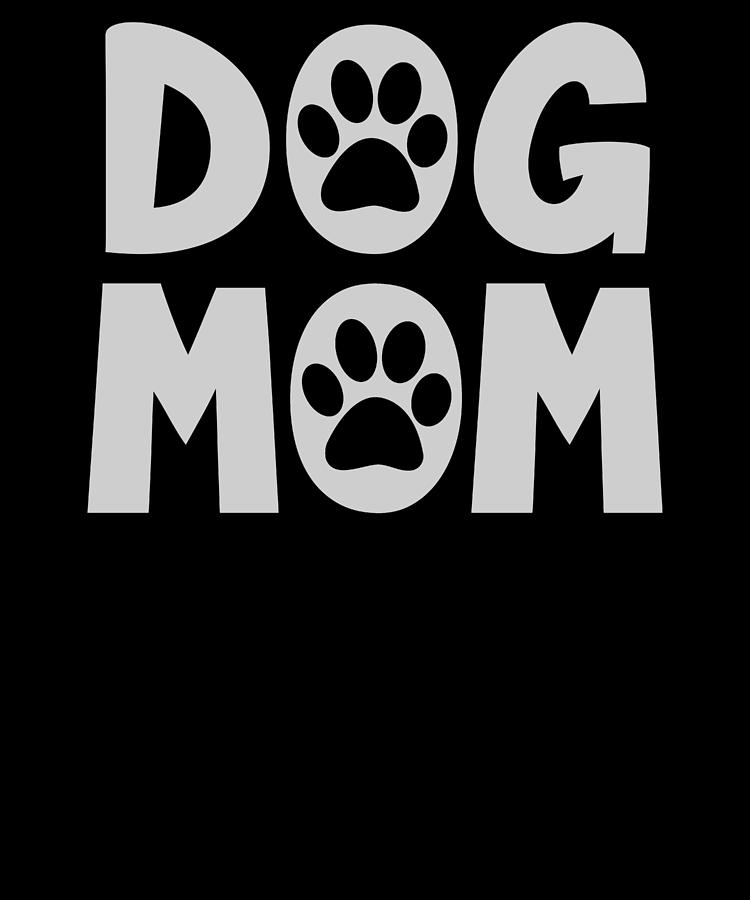 Dog Mom Black TShirt Mixed Media by DoggoPupper - Fine Art America