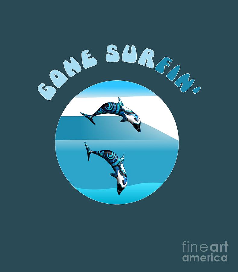  Dolphins Surfing with Text Gone Surfing Digital Art by Barefoot Bodeez Art