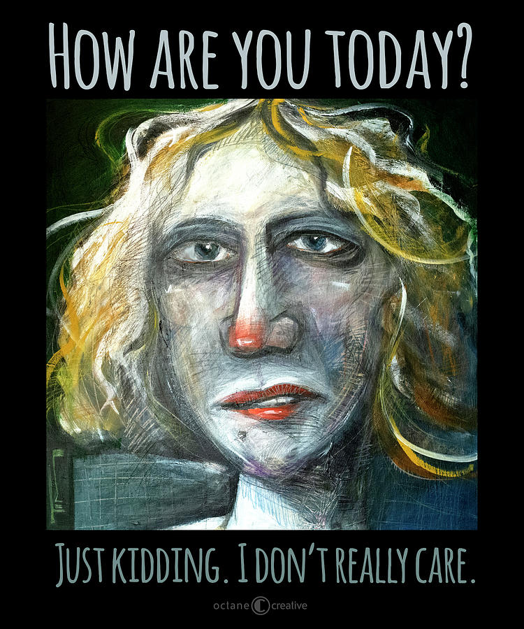 Dont Really Care Painting by Tim Nyberg
