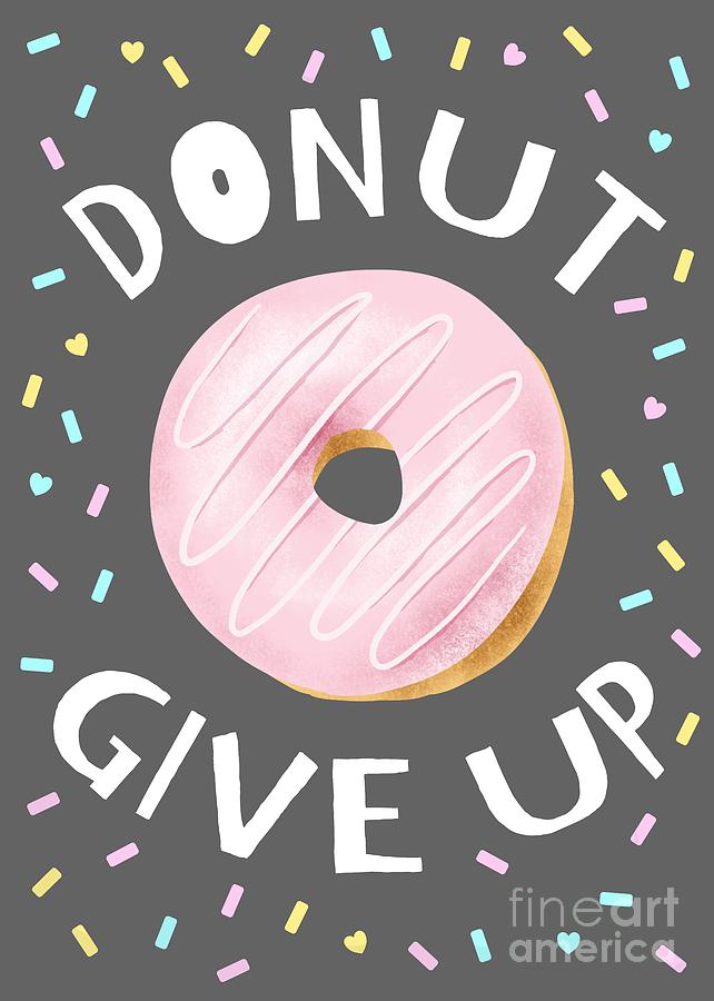 DONUT GIVE UP by Namibear DONUT GIVE UP by Namibear