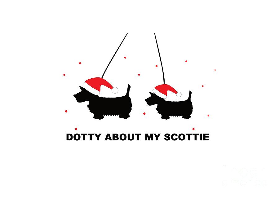 Xmas Scottish Terriers in Santa Hats with Popular quote Dotty About My Scottie Digital Art by Barefoot Bodeez Art