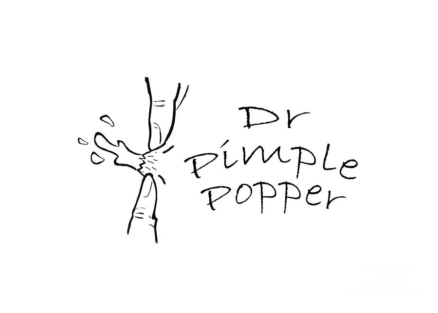Dr Pimple Popper Mixed Media by Ed Taylor
