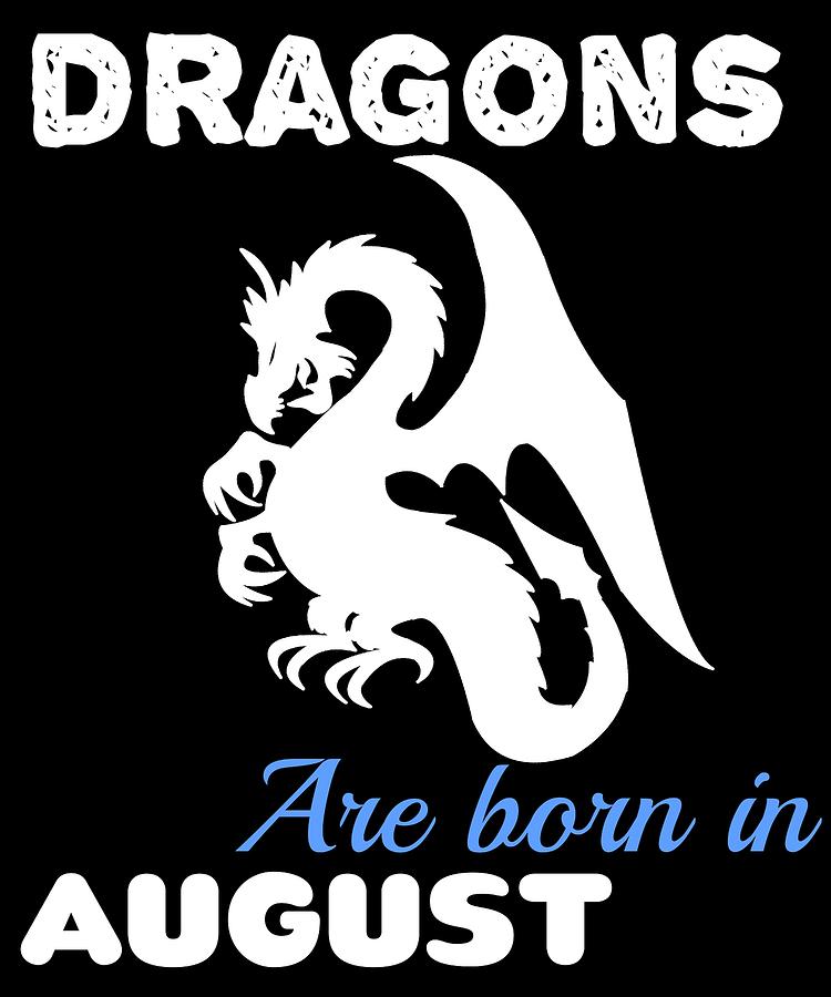 Birthday Digital Art - Dragons Are Born In August by Lin Watchorn