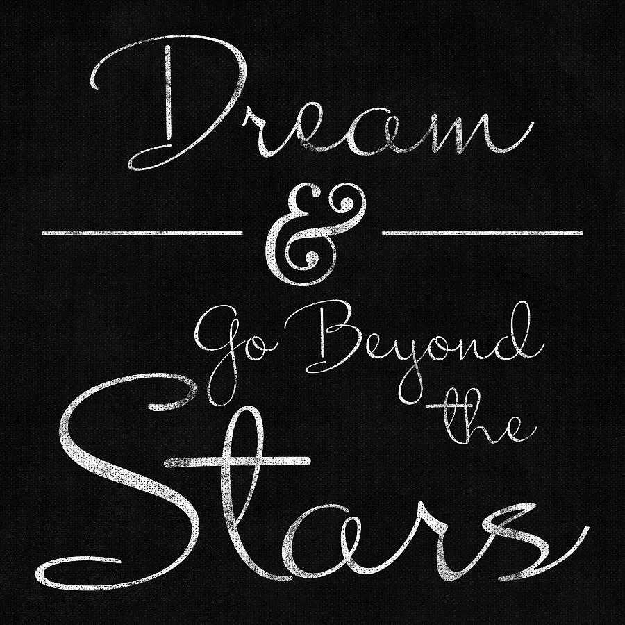 Dream and Go Beyond The Stars Digital Art by Sd Graphics Studio | Fine ...