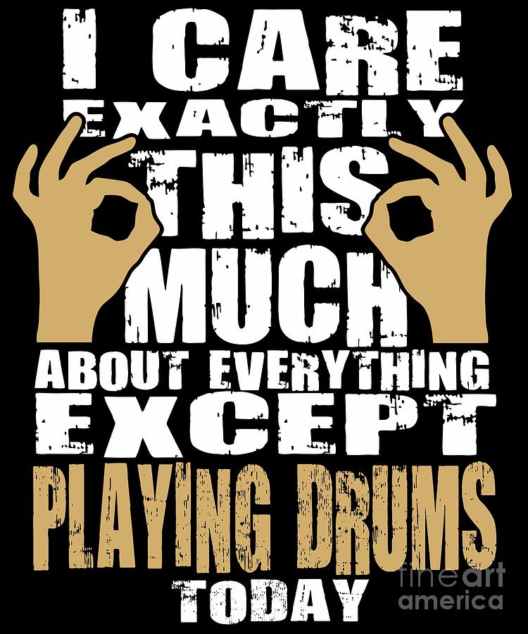 Drums Lovers Care That Much Quote Digital Art By Dusan Vrdelja