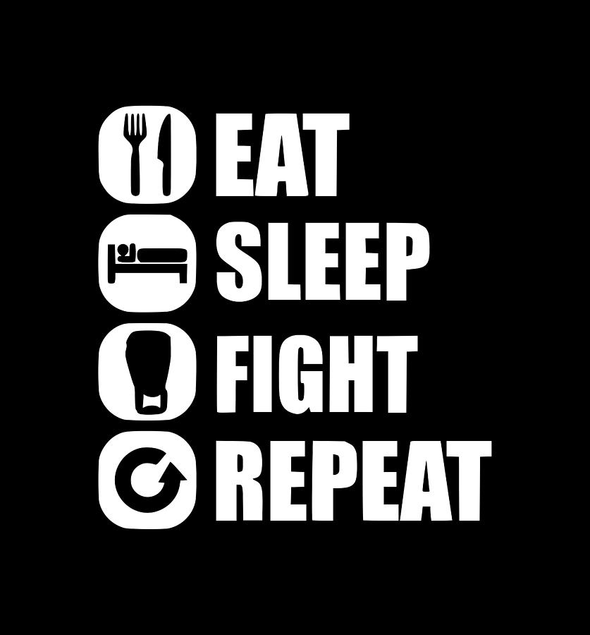 Eat Sleep Fight-2 Digital Art by Tee Titan - Fine Art America