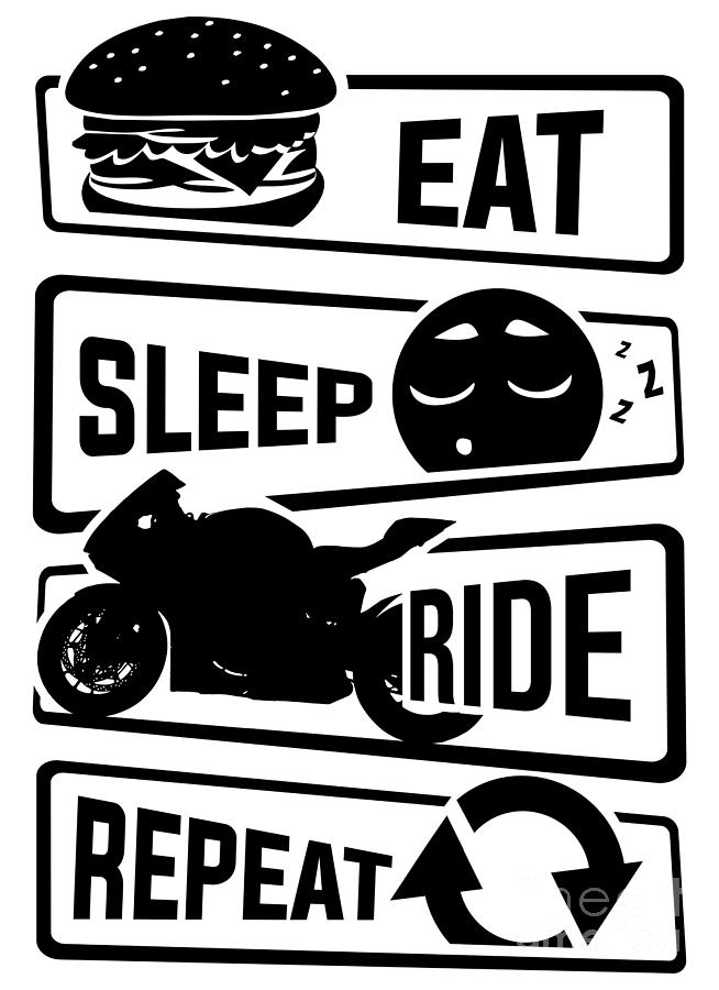 Eat Sleep Ride Repeat Motorcycle Biker Street by Mister Tee