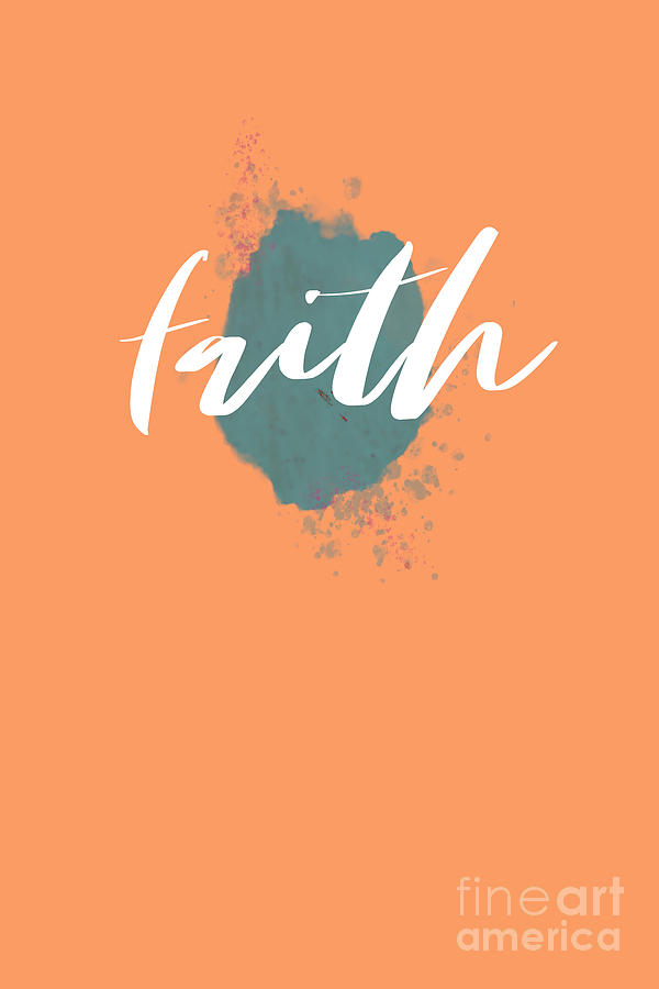 Eclectic Wall Art, Watercolor Splatter, Faith, Teal, and Peach by Whitney Leigh Carlson Eclectic Wall Art, Watercolor Splatter, Faith, Teal, and Peach by Whitney Leigh Carlson