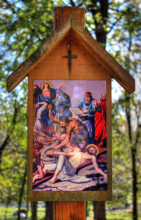Eleventh Station of the Cross - Jesus is Nailed to the Cross - Luke 23, Verse 33 Photograph by Michael Mazaika