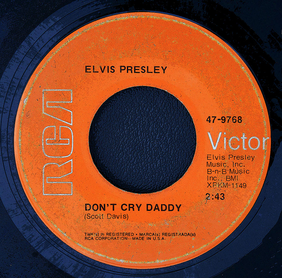Elvis Presley Digital Art - Elvis Presley 45 record poster Dont Cry Daddy by David Lee Thompson