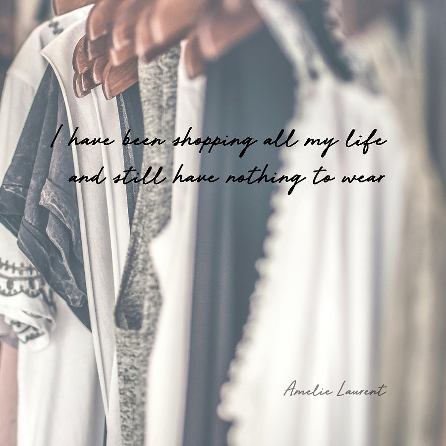 EMPTY CLOSET quote Photograph by Jamart Photography