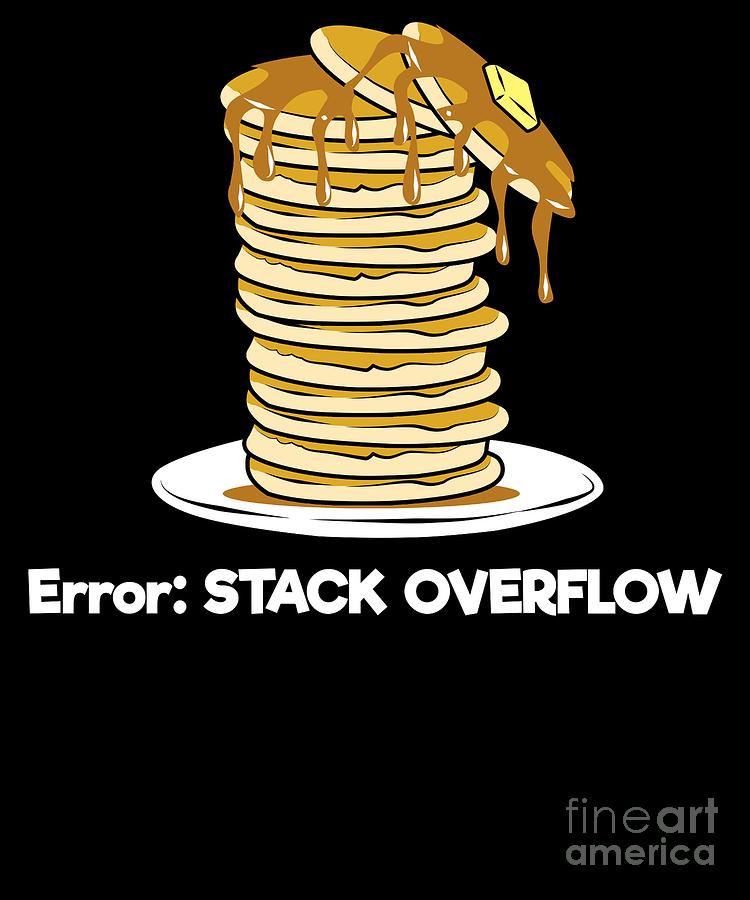 ERROR Stack Overflow Pancake Falling Digital Art by Sassy Lassy Pixels