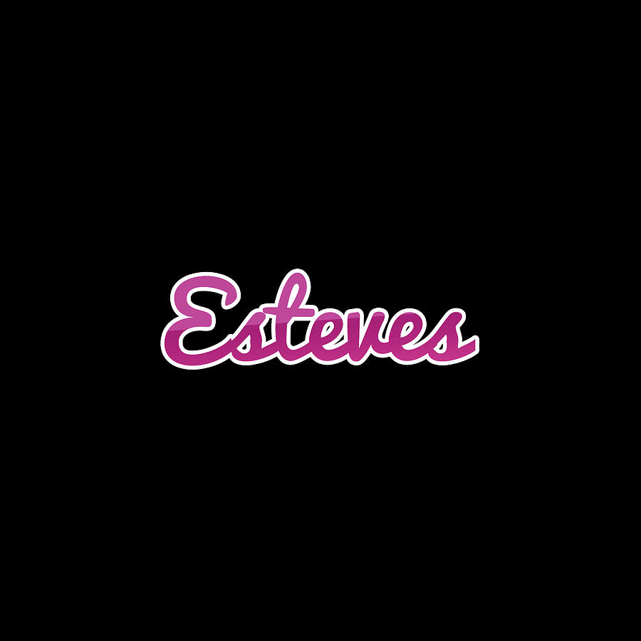 Esteves #Esteves Digital Art by TintoDesigns - Fine Art America
