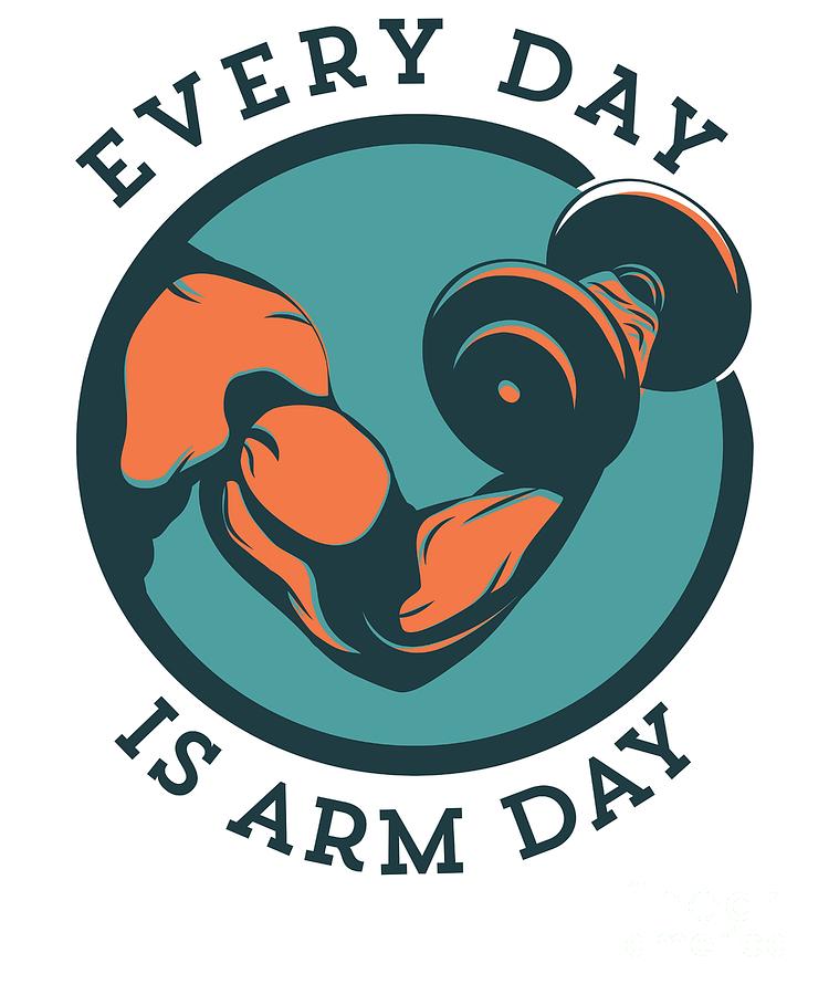 Every Day Is Arm Day Funny Gym Workout Bicep Exercise Gift For Men