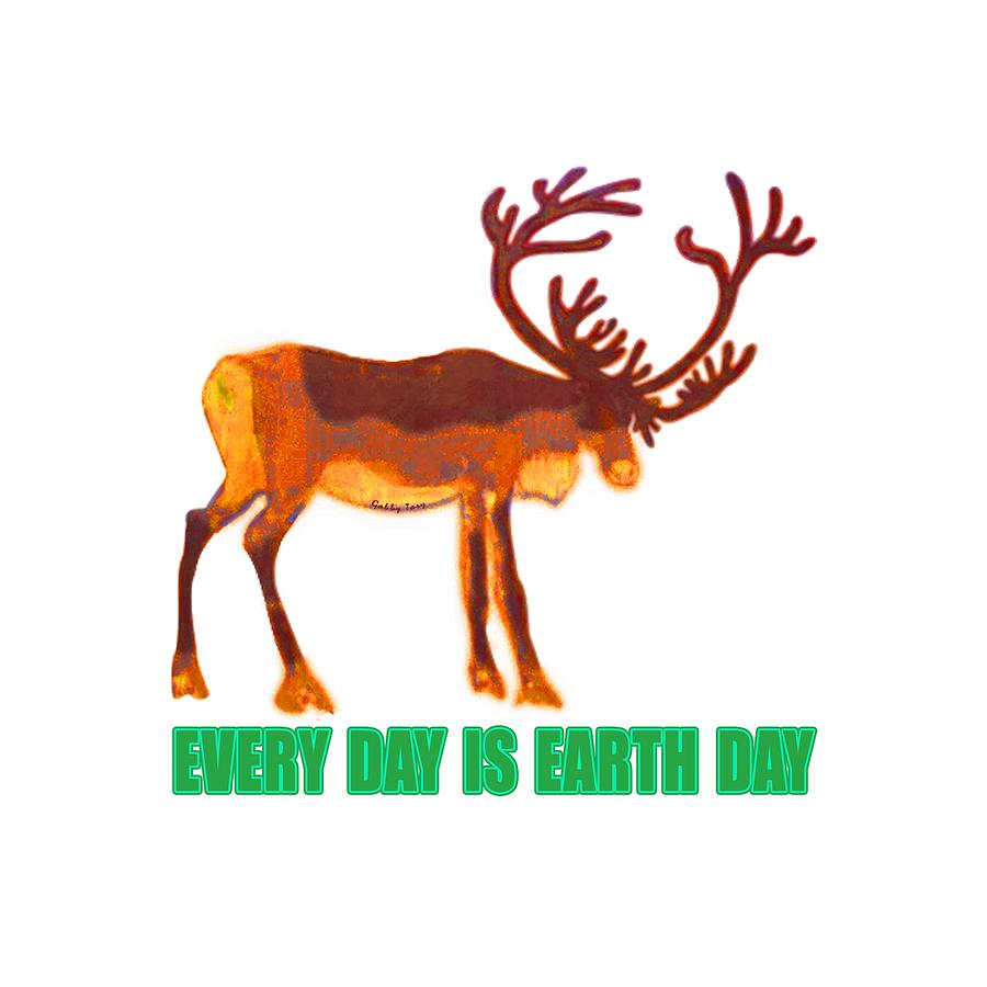 Every Day is Earth Day  Digital Art by Gabby Tary
