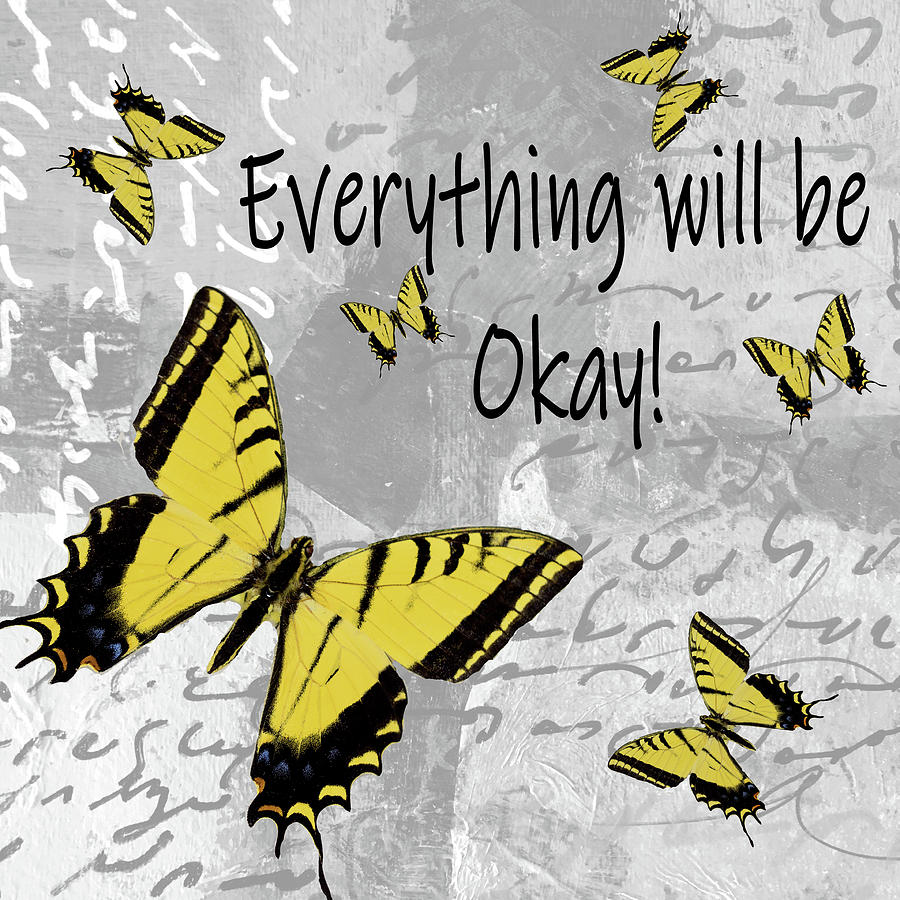 Everything Will Be OK Digital Art by Nancy Merkle