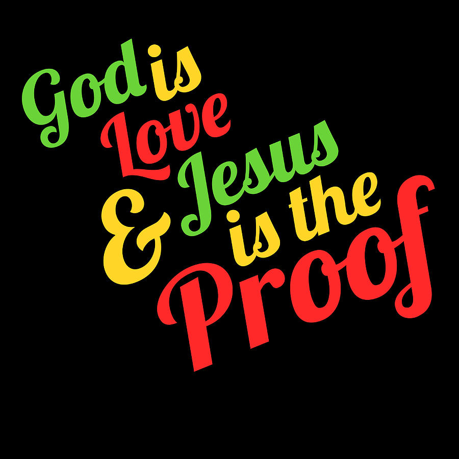 Faith Tee For A Faithful You God Is Love Jesus Is The Proof Tshirt ...