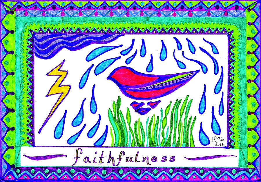 Faithfulness Drawing by Karen Nice-Webb