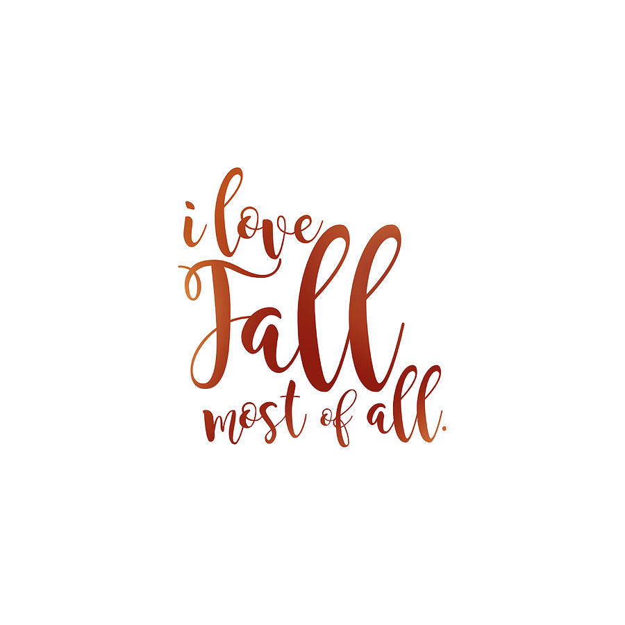 Typography Mixed Media - Fall Most Of All by Kimberly Glover