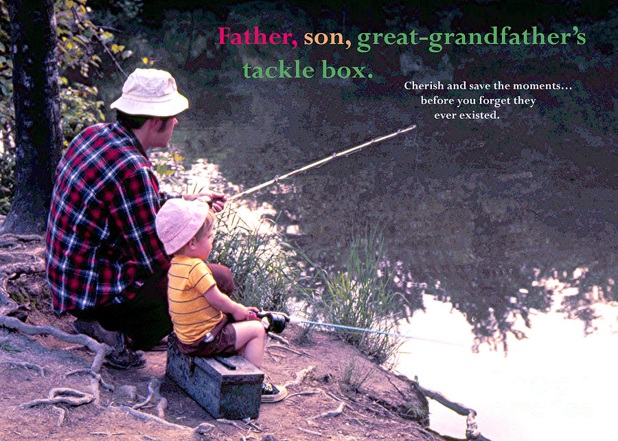 Father son and great-grandfathers tackle box cherish and save the moments fishing together Photograph by Robert C Paulson Jr