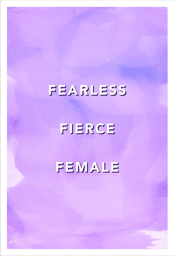 Typography Mixed Media - Fearless Fierce Female by Kimberly Glover