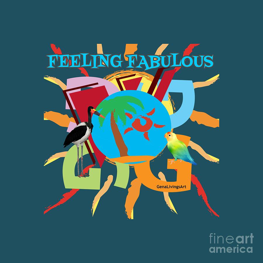 Feeling Fabulous Digital Art by Gena Livings