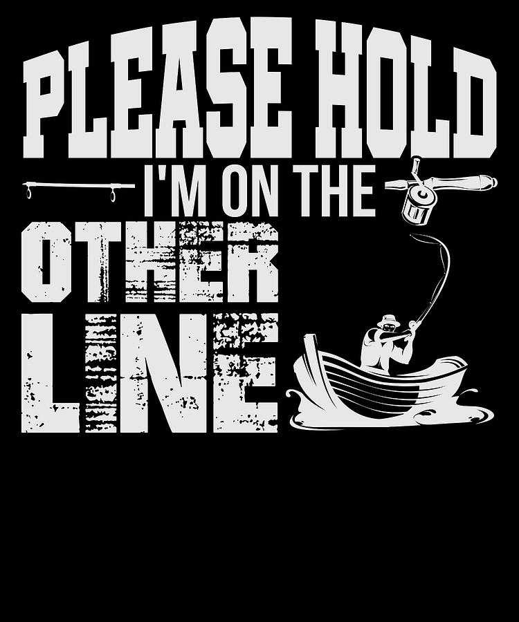 please hold the line