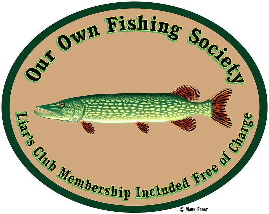 Fish Digital Art - Fishing Society Liars Club by Mark Frost