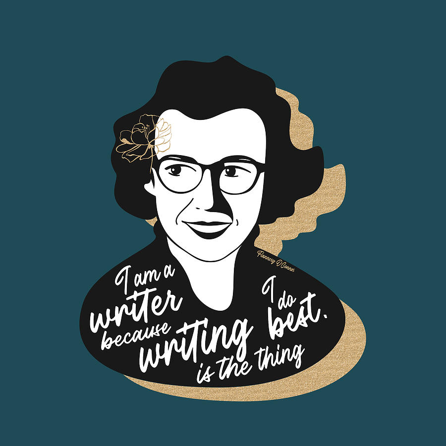 Inspirational Digital Art - Flannery O Connor Graphic Quote II - Teal by Ink Well