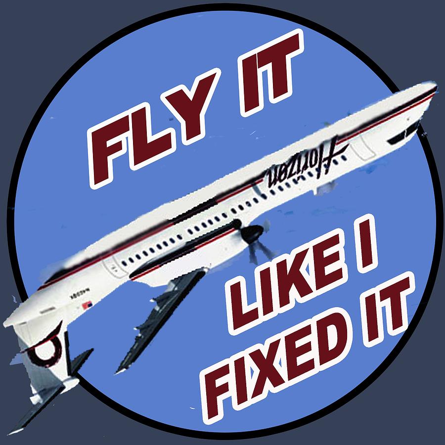 FLY IT LIKE I FIXED IT by Walter Chamberlain FLY IT LIKE I FIXED IT by Walter Chamberlain