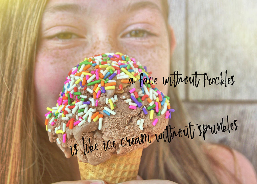 FRECKLES ARE SPRINKLES quote Photograph by Jamart Photography