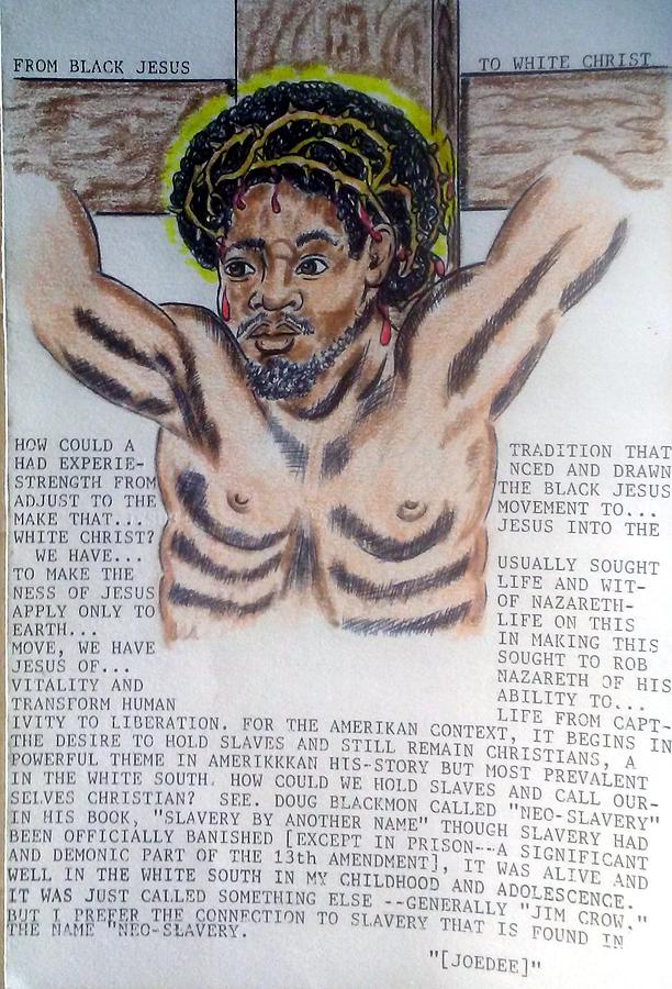 From Black Jesus two white Christ Drawing by Joedee