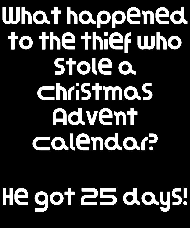 Funny Christmas Joke What happened to the thief who stole a Christmas