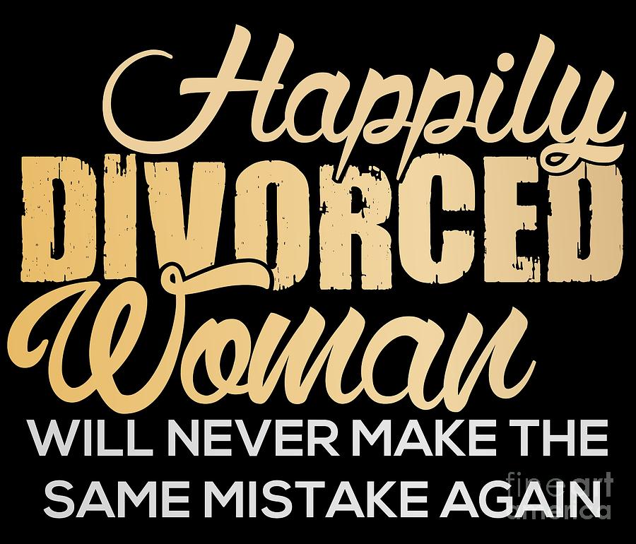 Funny Divorce Humor Divorcee Annulment T Digital Art By Muc Designs 