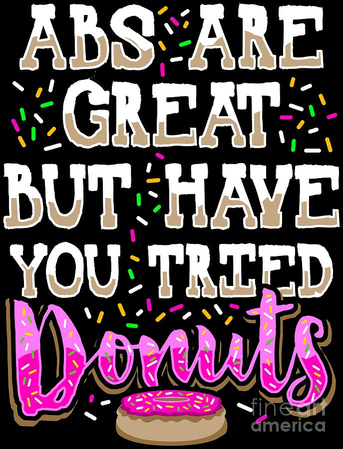 abs are great but have you tried donuts