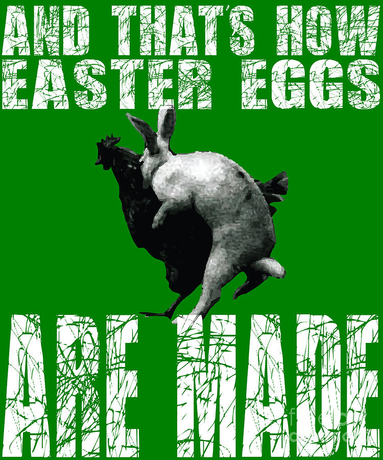 Funny Easter Gift Naughty Easter Meme Digital Art by Hashtag Dressed -  Pixels