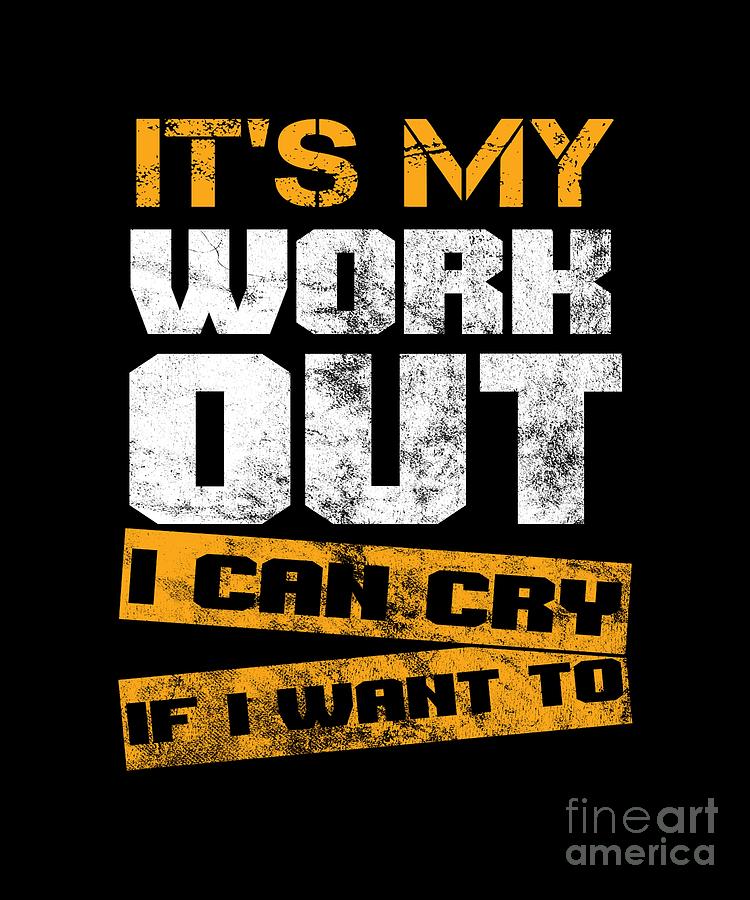 Funny Gym Rats Its My Workout I Can Cry Typography