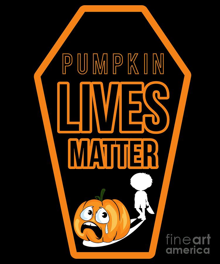 Funny Halloween Jack O Lantern Costume Pumpkin Lives Matter Digital Art By Martin Hicks Fine