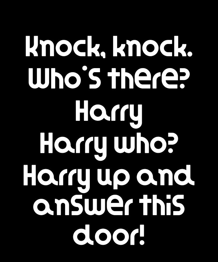 knock knock knock knockknock knock answer the fing door