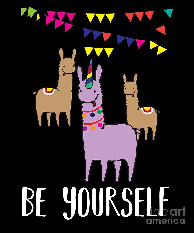 Funny Llamacorn Be yourself Unicorn Alpaca Lama Digital Art by