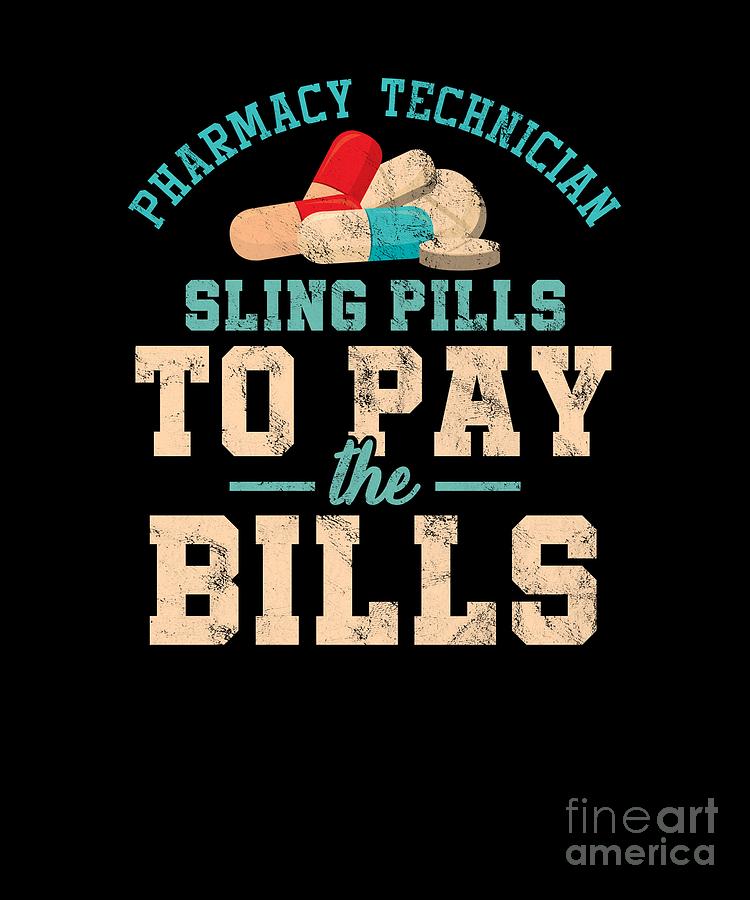 Funny Pharmacy Technician Cool Pharmacist Sling Pills To Pay The