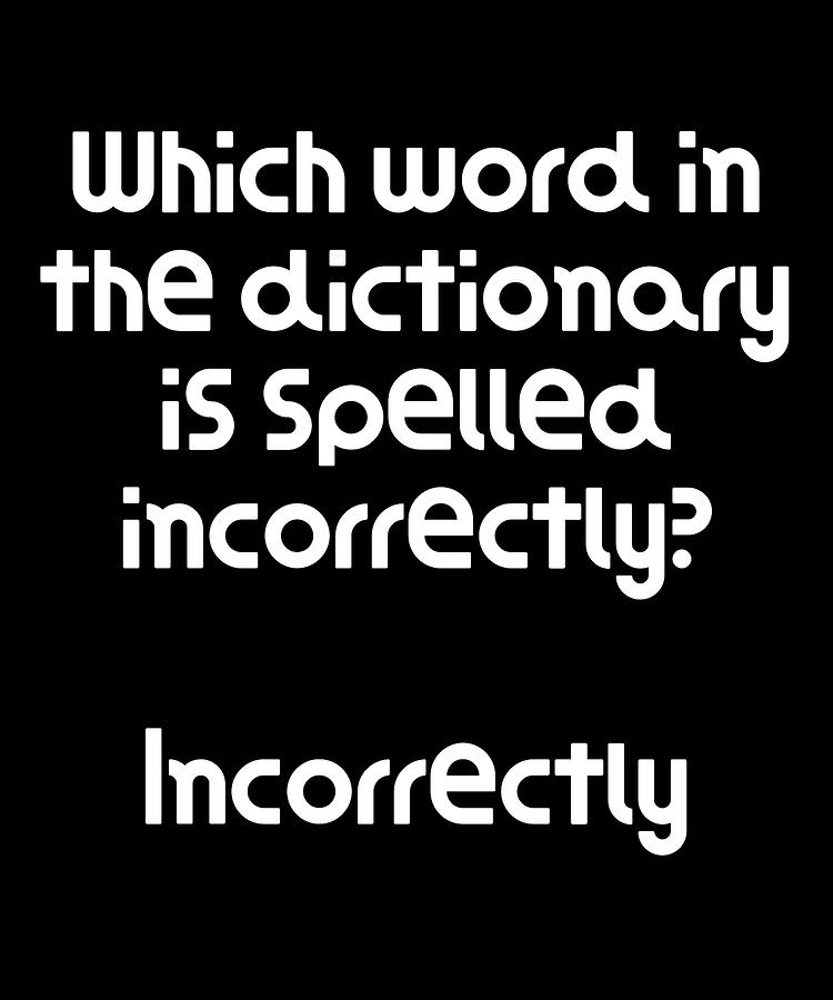 funny-riddle-which-word-in-the-dictionary-is-spelled-incorrectly