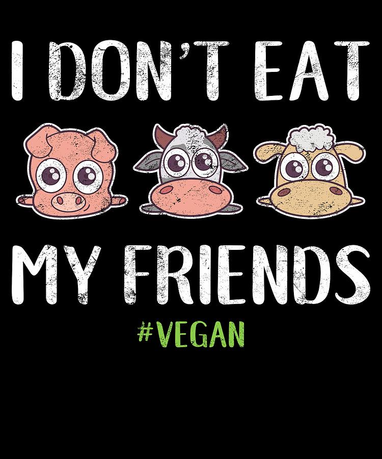 Funny Vegan Statement Herbivore Quote Gifts for Vegetarians and Animal  Lovers Digital Art by Arnaldo Guevarra - Pixels