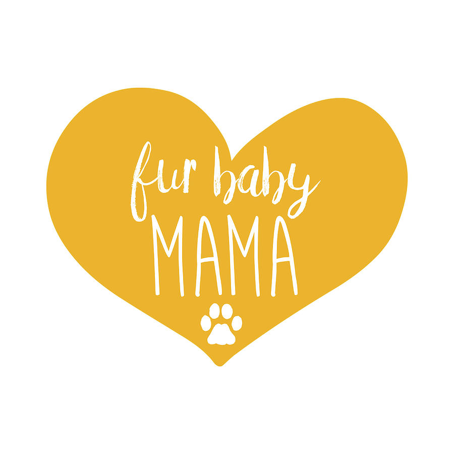 Pet Mixed Media - Fur Baby Mama by Kimberly Glover