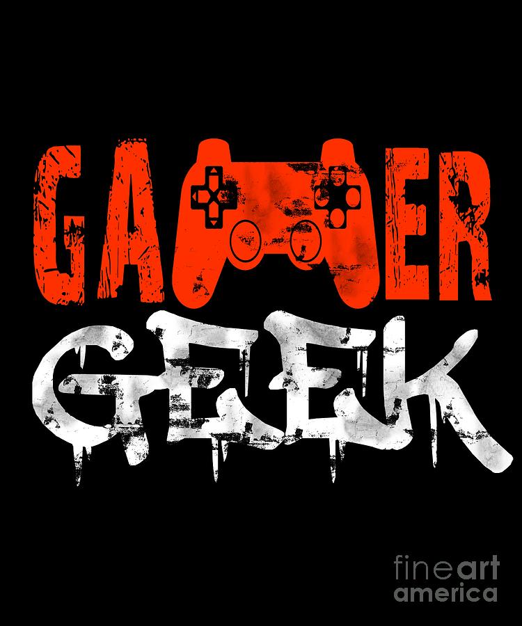 Gamer Geek by Valerie Garner Gamer Geek by Valerie Garner